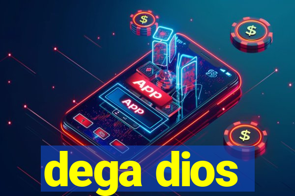 dega dios